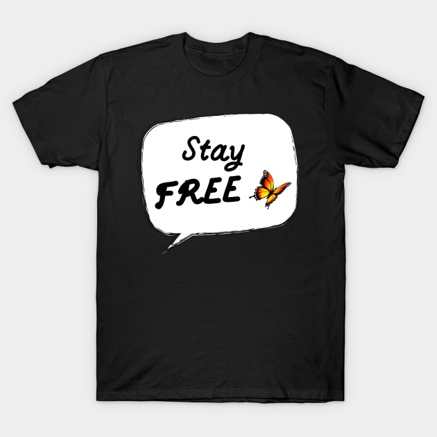 Stay always free T-Shirt by Astroidworld